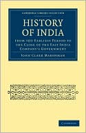 History of India from the Earliest Period to the Close of the East India Company's Government