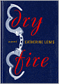 Dry Fire: A Novel