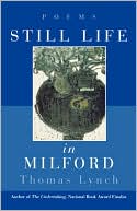 Still Life in Milford: Poems