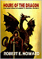Hours of the Dragon (Weird Works of Robert E. Howard, Volume 8)