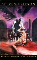 Blood Follows: A Tale of Bauchelain and Korbal Broach (Malazan Book of the Fallen Series)