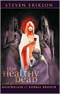 Healthy Dead: A Tale of Bauchelain and Korbal Broach (Malazan Book of the Fallen Series)