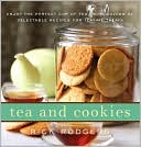 Tea and Cookies: Enjoy the Perfect Cup of Tea--with Dozens of Delectable Recipes for Teatime Treats