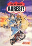 You're Under Arrest!: The Wild Ones