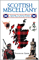 Scottish Miscellany: Everything You Always Wanted to Know About Scotland the Brave
