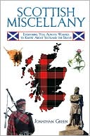 Scottish Miscellany: Everything You Always Wanted to Know About Scotland the Brave