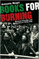 Books for Burning: Between Civil War and Democracy in 1970s Italy