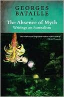 Absence of Myth : Writings on Surrealism