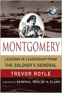 Montgomery: Lessons in Leadership from the Soldier's General