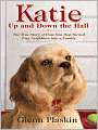 Katie Up and Down the Hall: The True Story of How One Dog Turned Five Neighbors into a Family
