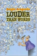 Sergio Aragones Louder than Words