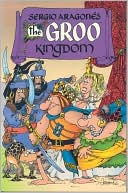 Sergio Aragones The Groo Kingdom