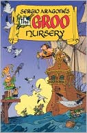 Sergio Aragones The Groo Nursery