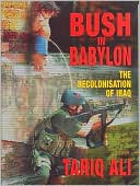 download Bush in Babylon : The Recolonization of Iraq book