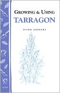 download Growing and Using Tarragon : Storey Country Wisdom Bulletin A-195 book