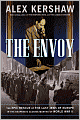 The Envoy: The Epic Rescue of the Last Jews of Europe in the Desperate Closing Months of World War II
