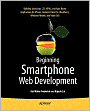 Beginning Smartphone Web Development: Building JavaScript, CSS, HTML and Ajax-based Applications for iPhone, Android, Palm Pre, BlackBerry, Windows Mobile and Nokia S60