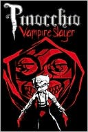 Pinocchio: Vampire Slayer, Volume One