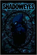 Shadoweyes, Volume One