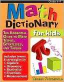 Math Dictionary for Kids: The Essential Guide to Math Terms, Strategies, and Tables