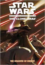 Star Wars: The Clone Wars: The Colossus of Destiny by Fillbach Brothers: Book Cover