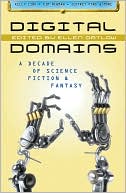Digital Domains: A Decade of Science Fiction and Fantasy