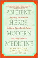 download Ancient Herbs, Modern Medicine : Improving Your Health by Combining Chinese Herbal Medicine and Western Medicine book
