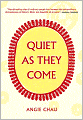 Quiet As They Come