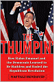 Thumpin': How Rahm Emanuel and the Democrats Learned to Be Ruthless and Finally Ended the Republican Revolution