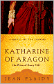 Katharine of Aragon: The Wives of Henry VIII: Three Novels in One Volume