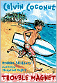 Trouble Magnet (Calvin Coconut Series)