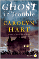 Ghost in Trouble (Bailey Ruth Raeburn Series #3)