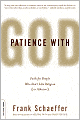 Patience With God: Faith for People Who Don't Like Religion (or Atheism)