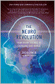 The Neuro Revolution: How Brain Science Is Changing Our World