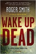 Wake Up Dead: A Cape Town Thriller