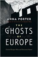 The Ghosts of Europe: Central Europe's Past and Uncertain Future