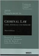 Criminal Law: Cases, Materials and Problems, 3d, 2010 Supplement