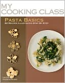 download Pasta Basics : 82 Recipes Illustrated Step by Step book