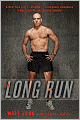 The Long Run: One Man's Attempt to Regain His Athletic Career-and His Life-by Running the New York City Marathon