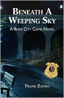 Beneath A Weeping Sky: A River City Crime Novel