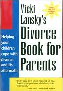 download Vicki Lansky's Divorce Book for Parents : Helping Your Children Cope with Divorce and Its Aftermath book