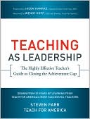 Teaching As Leadership: The Highly Effective Teacher's Guide to Closing the Achievement Gap