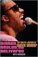 Signed, Sealed, and Delivered: The Soulful Journey of Stevie Wonder