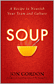 Soup: A Recipe to Nourish Your Team and Culture