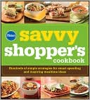 Pillsbury The Savvy Shopper's Cookbook: Hundreds of Simple Strategies for Smart Spending and Inspiring Mealtime Ideas