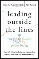 Leading Outside the Lines: How to Mobilize the Informal Organization, Energize Your Team, and Get Better Results