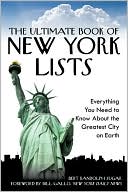 The Ultimate Book of New York Lists: Everything You Need to Know about the Greatest City on Earth