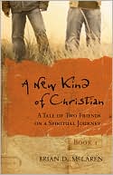 A New Kind of Christian: A Tale of Two Friends on a Spiritual Journey