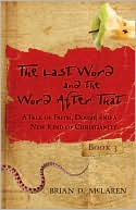 Last Word and the Word after That: A Tale of Faith, Doubt, and a New Kind of Christianity