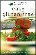 American Dietetic Association Easy Gluten-Free: Expert Nutrition Advice with More than 100 Recipes